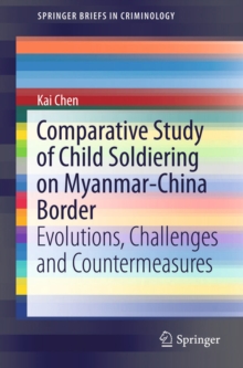 Comparative Study of Child Soldiering on Myanmar-China Border : Evolutions, Challenges and Countermeasures