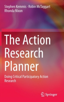 The Action Research Planner : Doing critical participatory action research, Hardback Book The Action Research Planner : Doing critical participatory action research, Hardback Book
