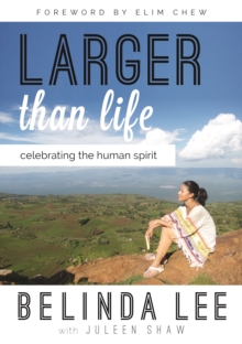 Larger Than Life : Celebrating the Human Spirit