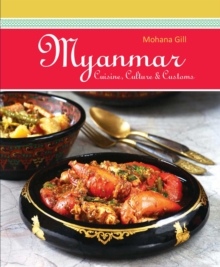 Myanmar : Cuisine, Culture and Customs