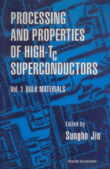 Processing And Properties Of High-tc Superconductors - Volume 1: Bulk Materials