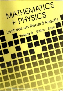 Mathematics + Physics: Lectures On Recent Results (Volume Ii)