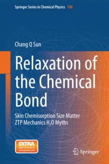 Relaxation of the Chemical Bond : Skin Chemisorption Size Matter ZTP Mechanics H2O Myths, Hardback Book Relaxation of the Chemical Bond : Skin Chemisorption Size Matter ZTP Mechanics H2O Myths, Hardback Book
