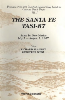 Santa Fe Tasi-87, The - Proceedings Of The 1987 Theoretical Advanced Study Institute In Elementary Particle Physics (In 2 Volumes)