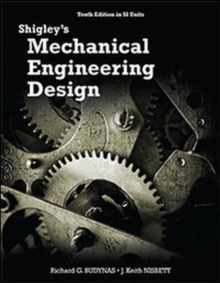 Shigley's Mechanical Engineering Design (in SI Units), Paperback / softback Book Shigley's Mechanical Engineering Design (in SI Units), Paperback / softback Book