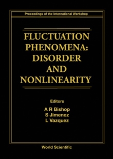 Fluctuation Phenomena: Disorder And Nonlinearity - Proceedings Of The International Workshop