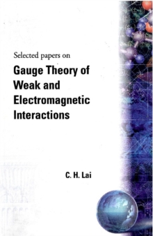 Gauge Theory Of Weak And Electromagnetic Interactions