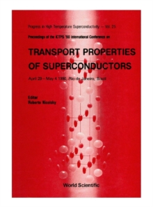 Transport Properties Of Superconductors - Proceedings Of The International Conference