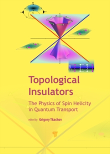 Topological Insulators : The Physics of Spin Helicity in Quantum Transport