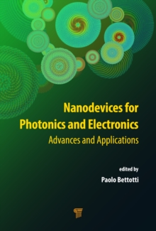 Nanodevices for Photonics and Electronics : Advances and Applications