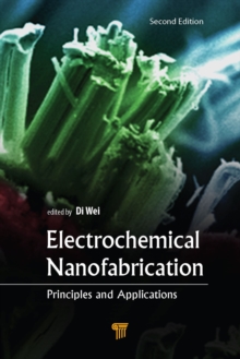 Electrochemical Nanofabrication : Principles and Applications, Second Edition