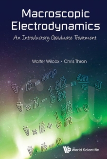 Macroscopic Electrodynamics: An Introductory Graduate Treatment, Paperback / softback Book Macroscopic Electrodynamics: An Introductory Graduate Treatment, Paperback / softback Book