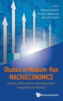 Studies In Medium-run Macroeconomics: Growth, Fluctuations, Unemployment, Inequality And Policies, Hardback Book Studies In Medium-run Macroeconomics: Growth, Fluctuations, Unemployment, Inequality And Policies, Hardback Book