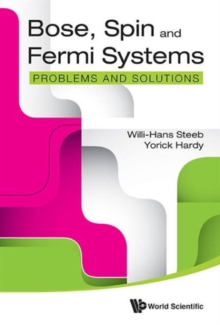 Bose, Spin And Fermi Systems: Problems And Solutions, Hardback Book Bose, Spin And Fermi Systems: Problems And Solutions, Hardback Book