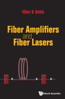 Fiber Amplifiers And Fiber Lasers, Hardback Book Fiber Amplifiers And Fiber Lasers, Hardback Book