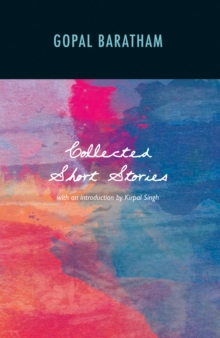 The Collected Short Stories of Gopal Baratham