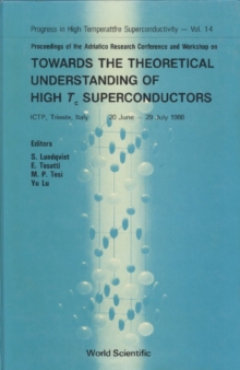 Towards The Theoretical Understanding Of High Temperature Superconductors - Proceedings Of The Adriatico Research Conference And Workshop