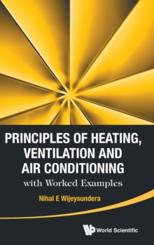 Principles Of Heating, Ventilation And Air Conditioning With Worked Examples, Hardback Book Principles Of Heating, Ventilation And Air Conditioning With Worked Examples, Hardback Book