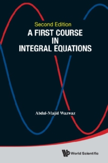 First Course In Integral Equations, A (Second Edition)