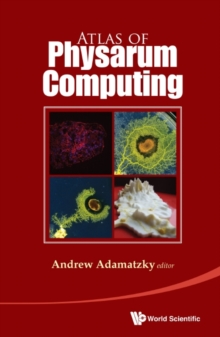 Atlas Of Physarum Computing, Hardback Book Atlas Of Physarum Computing, Hardback Book