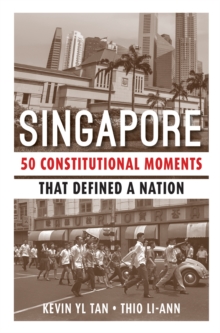 Singapore : 50 constitutional moments that defined a nation