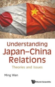 Understanding Japan-china Relations: Theories And Issues, Hardback Book Understanding Japan-china Relations: Theories And Issues, Hardback Book