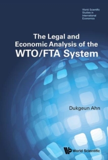 Legal And Economic Analysis Of The Wto/fta System, The, Hardback Book Legal And Economic Analysis Of The Wto/fta System, The, Hardback Book