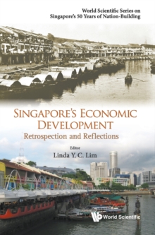 Singapore's Economic Development: Retrospection And Reflections, Hardback Book Singapore's Economic Development: Retrospection And Reflections, Hardback Book