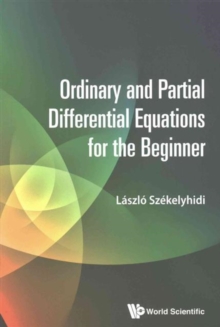 Ordinary And Partial Differential Equations For The Beginner, Paperback / softback Book Ordinary And Partial Differential Equations For The Beginner, Paperback / softback Book