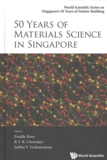 50 Years Of Materials Science In Singapore, Hardback Book 50 Years Of Materials Science In Singapore, Hardback Book