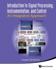 Introduction To Signal Processing, Instrumentation, And Control: An Integrative Approach, Hardback Book Introduction To Signal Processing, Instrumentation, And Control: An Integrative Approach, Hardback Book