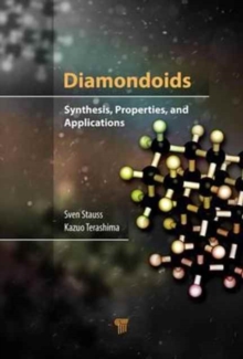 Diamondoids : Synthesis, Properties, and Applications, Hardback Book Diamondoids : Synthesis, Properties, and Applications, Hardback Book