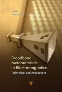Broadband Metamaterials in Electromagnetics : Technology and Applications, Hardback Book Broadband Metamaterials in Electromagnetics : Technology and Applications, Hardback Book