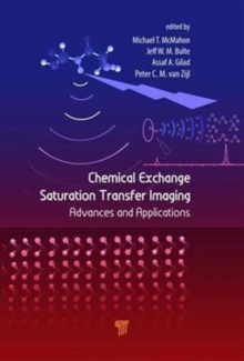 Chemical Exchange Saturation Transfer Imaging : Advances and Applications, Hardback Book Chemical Exchange Saturation Transfer Imaging : Advances and Applications, Hardback Book