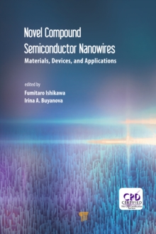 Novel Compound Semiconductor Nanowires : Materials, Devices, and Applications