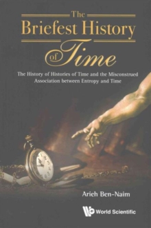 Briefest History Of Time, The: The History Of Histories Of Time And The Misconstrued Association Between Entropy And Time