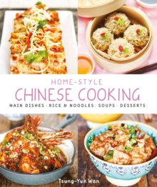 Home-Style Chinese Cooking : Main Dishes . Rice & Noodles . Soups . Desserts, Paperback Book Home-Style Chinese Cooking : Main Dishes . Rice & Noodles . Soups . Desserts, Paperback Book