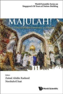 Majulah!: 50 Years Of Malay/muslim Community In Singapore, Paperback / softback Book Majulah!: 50 Years Of Malay/muslim Community In Singapore, Paperback / softback Book