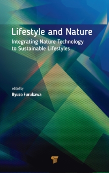 Lifestyle and Nature : Integrating Nature Technology to Sustainable Lifestyles, Hardback Book Lifestyle and Nature : Integrating Nature Technology to Sustainable Lifestyles, Hardback Book
