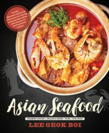 Asian Seafood : Steamed & Boiled * Grilled & Baked * Fried * Stir-Fried, Paperback / softback Book Asian Seafood : Steamed & Boiled * Grilled & Baked * Fried * Stir-Fried, Paperback / softback Book