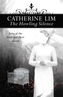 The Howling Silence: Tales of the dead and their return, Paperback / softback Book The Howling Silence: Tales of the dead and their return, Paperback / softback Book