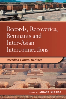 Records, Recoveries, Remnants and Inter-Asian Interconnections