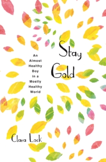 Stay Gold, Paperback / softback Book Stay Gold, Paperback / softback Book