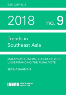 Malaysia's General Election 2018 : Understanding the Rural Vote, Paperback / softback Book Malaysia's General Election 2018 : Understanding the Rural Vote, Paperback / softback Book