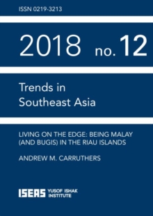 Living on the Edge : Being Malay (and Bugis) in the Riau Islands, Paperback / softback Book Living on the Edge : Being Malay (and Bugis) in the Riau Islands, Paperback / softback Book
