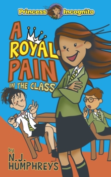 Princess Incognito: A Royal Pain in the Class