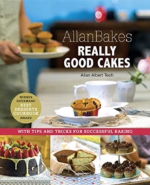 Allanbakes Really Good Cakes : With Tips and Tricks for Successful Baking