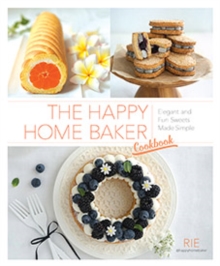 The Happy Home Baker Cookbook