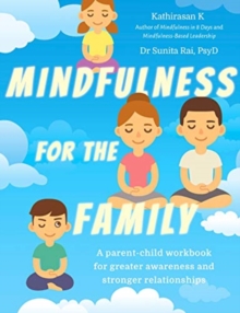 Mindfulness  for the Family : A parent-child workbook for greater awareness and stronger relationships