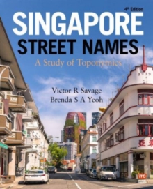 Singapore Street Names : A Study of Toponymics